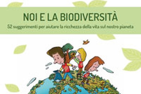 Noi e la Biodiversità, 52 suggerimenti per aiutare la ricchezza della vita sul nostro pianeta, formato Pdf