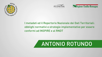 Antonio Rotundo - DigitPA - Metadati e Repertorio nazionale dati territoriali: obblighi normativi e strategie per conformità a INSPIRE e RNDT