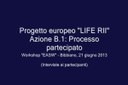 Progetto europeo Life-Rii - Azione B. 1 - Processo partecipato