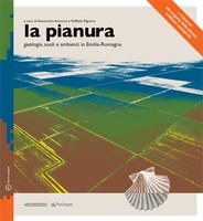 La pianura - geologia, suoli e ambienti in Emilia-Romagna (2009)