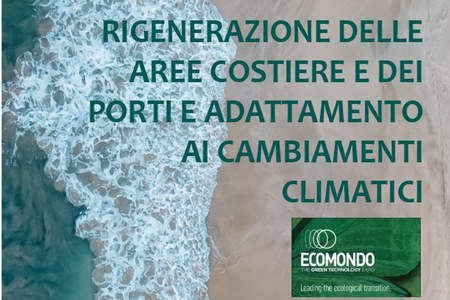 Ecomondo 2022- Rigenerazione delle aree costiere e dei porti e adattamento ai cambiamenti climatici